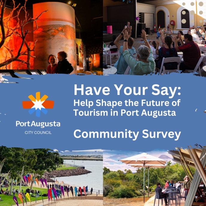 Have Your Say: Help Shape the Future of Tourism in Port Augusta - Community Survey